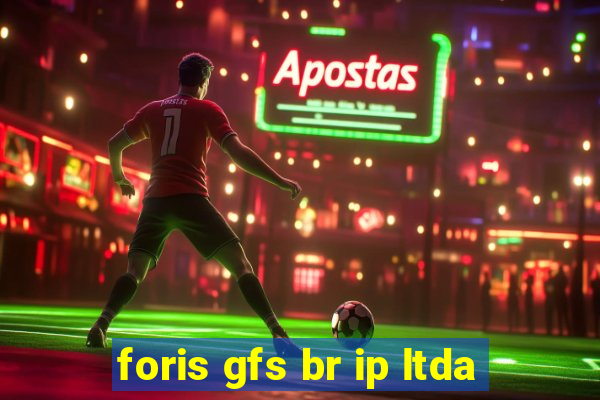 foris gfs br ip ltda